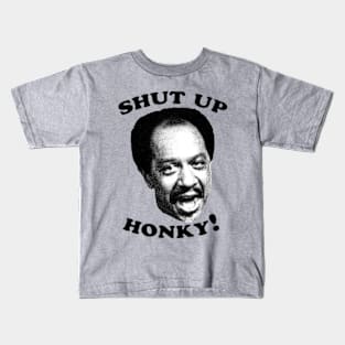 Jeffersons - Shut Up Honky! Kids T-Shirt